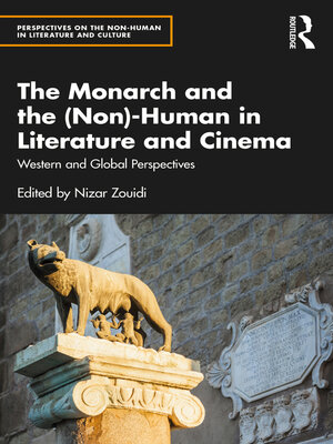 cover image of The Monarch and the (Non)-Human in Literature and Cinema